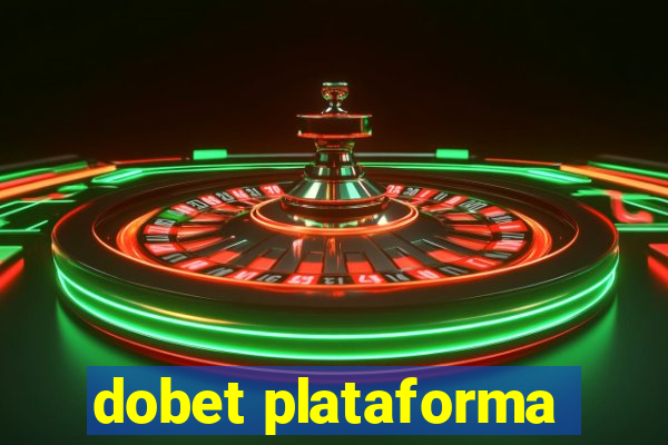 dobet plataforma